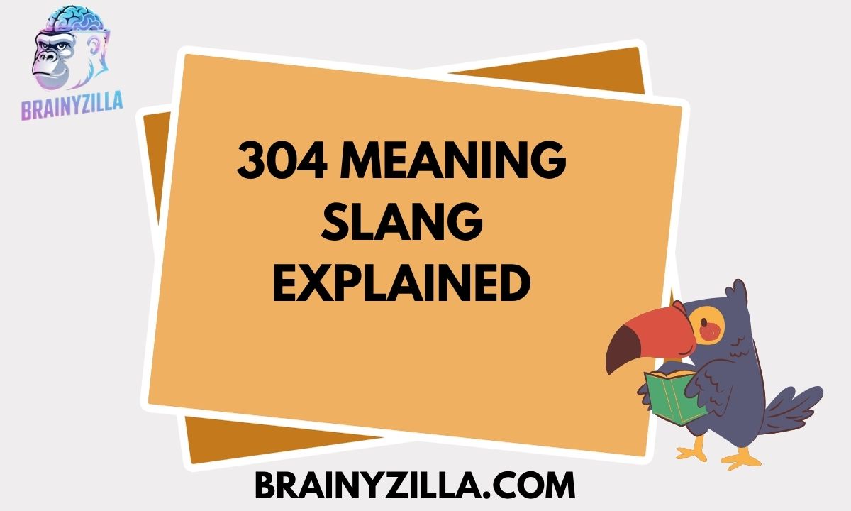 304 Meaning Slang Explained: What Does 304 Mean in Text, TikTok & Street Language?
