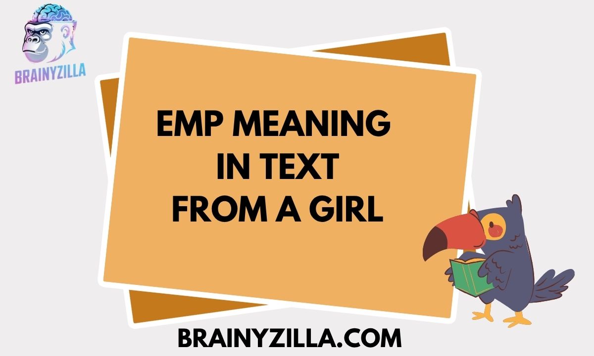 EMP Meaning in Text From a Girl: Definition, Usage & Examples (2026 Guide)