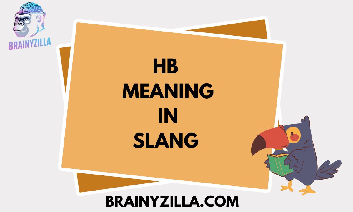 HB Meaning in Slang | What "HB" Really Means in Text, Snapchat & Online Chats