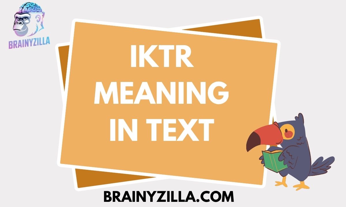 IKTR Meaning in Text | What It Really Means & How to Use It Correctly