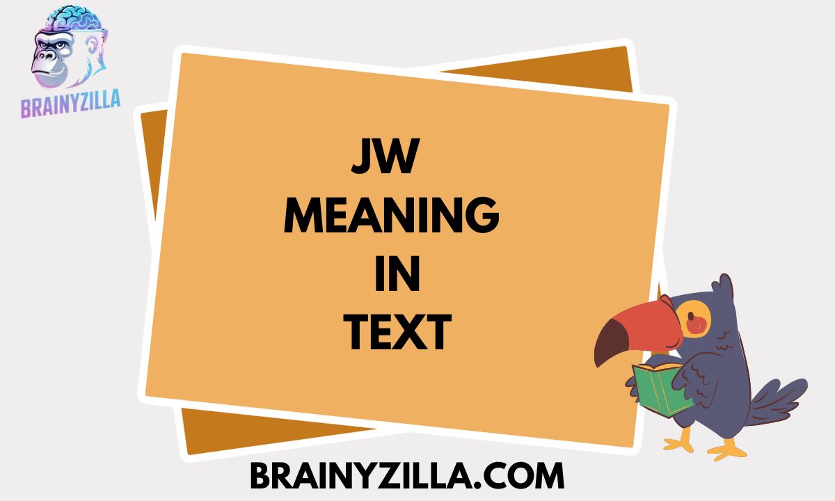 JW Meaning in Text: The Quick, Clear, and Modern Explanation