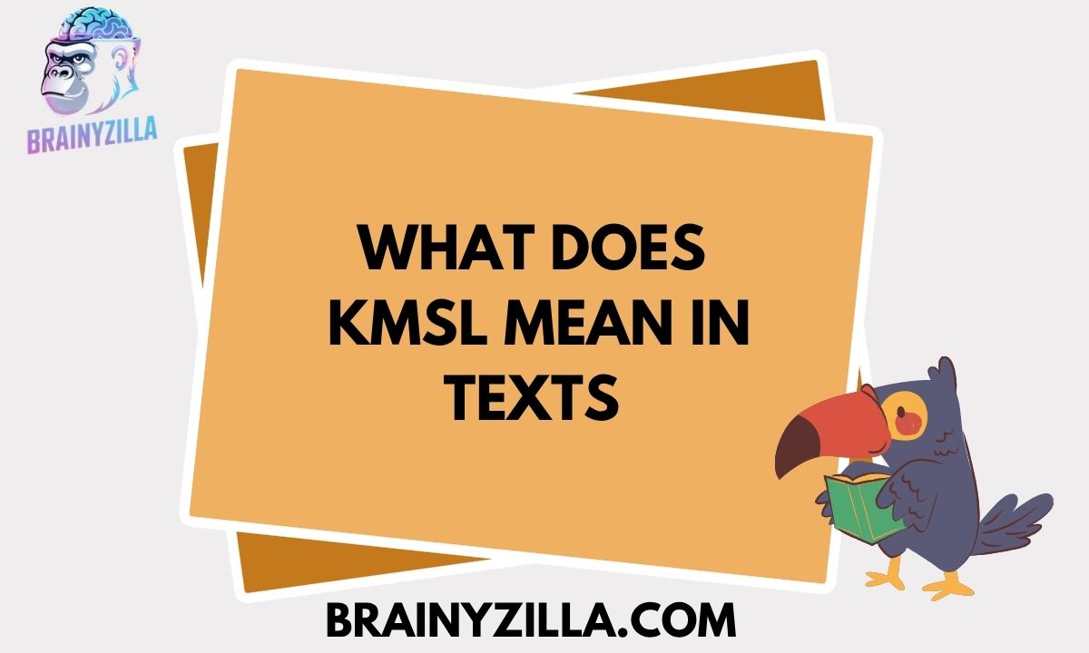What Does KMSL Mean in Texts