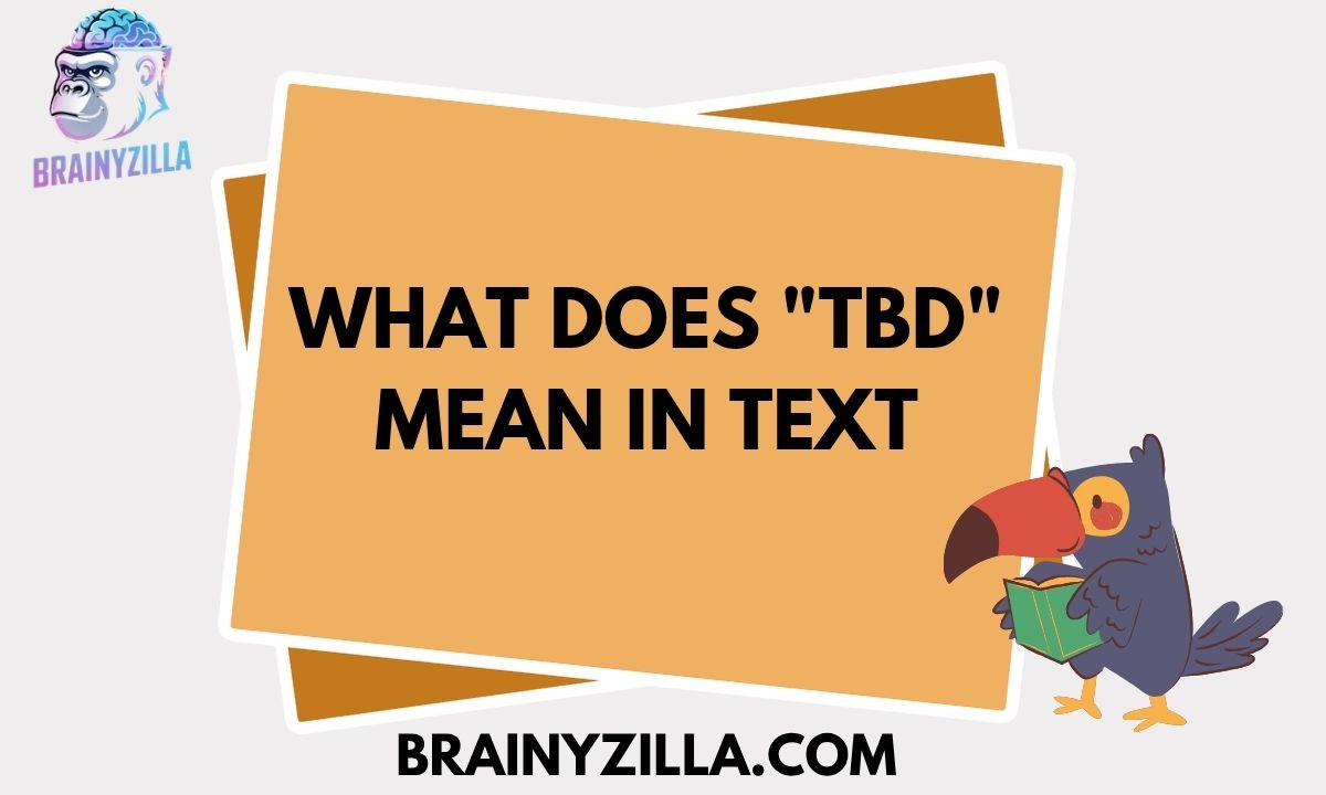 What Does "TBD" Mean in Text, Chat, and Social Media?