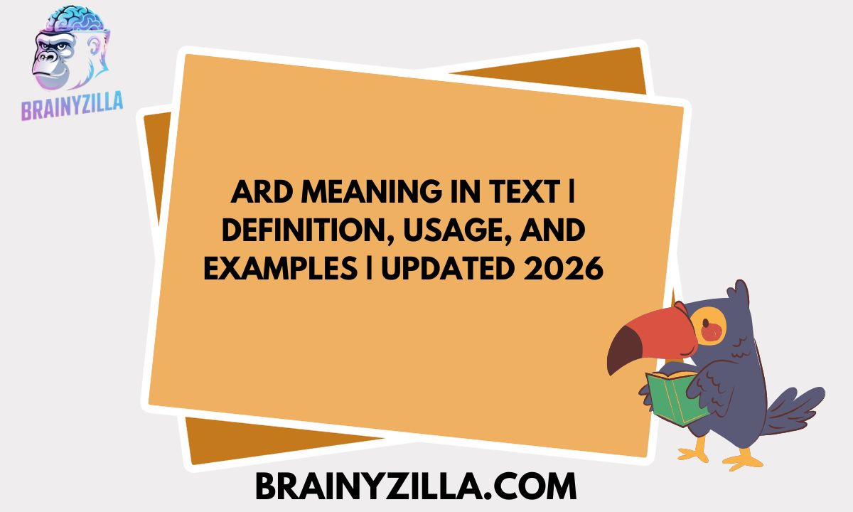 ARD Meaning in Text | Definition, Usage, and Examples | Updated 2026