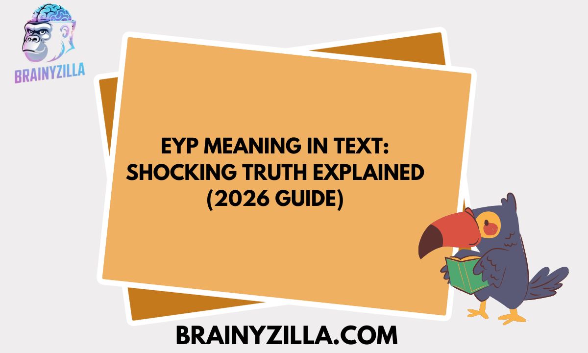 EYP Meaning in Text: Shocking Truth Explained (2026 Guide)