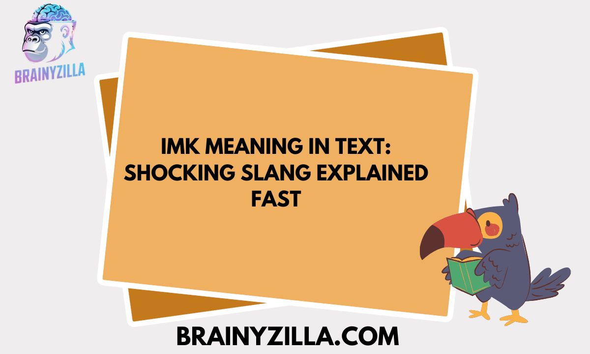 IMK Meaning in Text: Shocking Slang Explained Fast