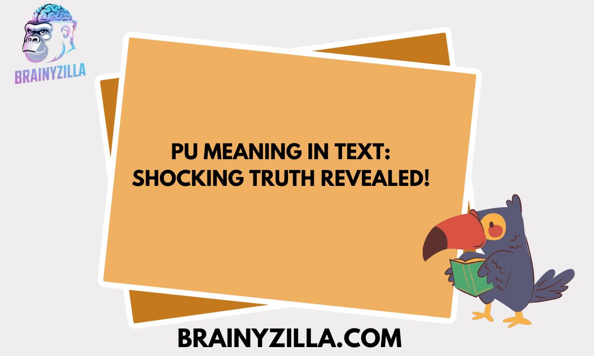 PU Meaning in Text: Shocking Truth Revealed!