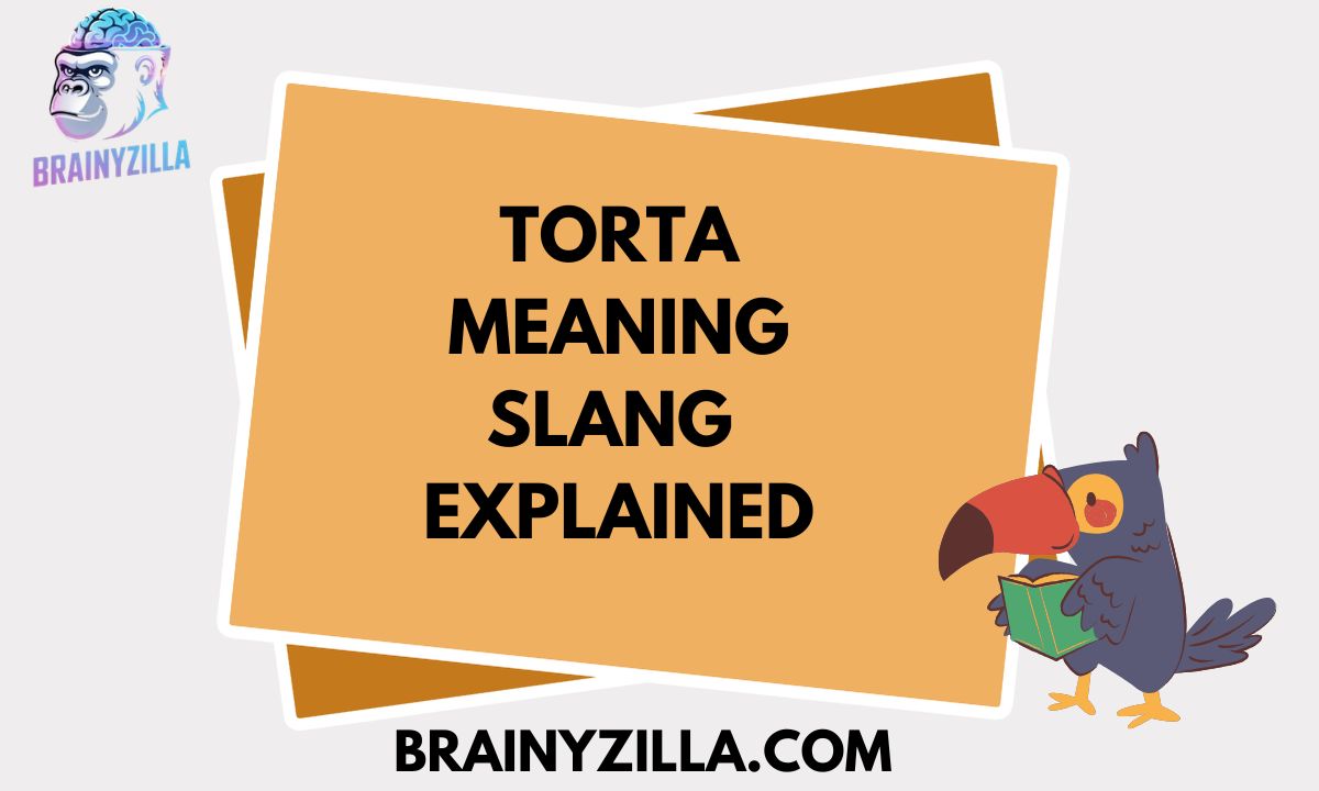 Torta Meaning Slang Explained: Simple Definition, Examples, and Usage in 2026