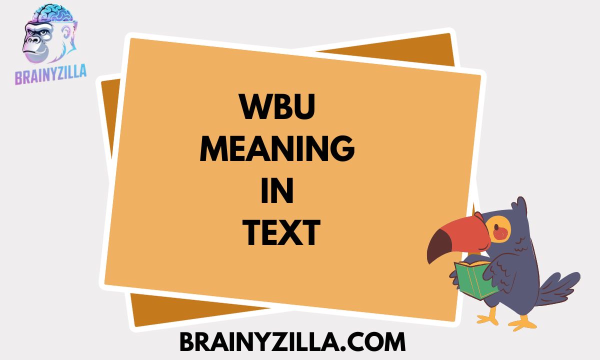 WBU Meaning in Text – What It Really Means & How to Use It Correctly