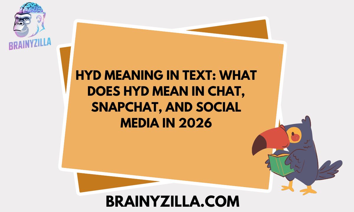 HYD Meaning in Text: What Does HYD Mean in Chat, Snapchat, and Social Media in 2026
