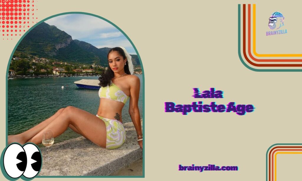 Lala Baptiste Age