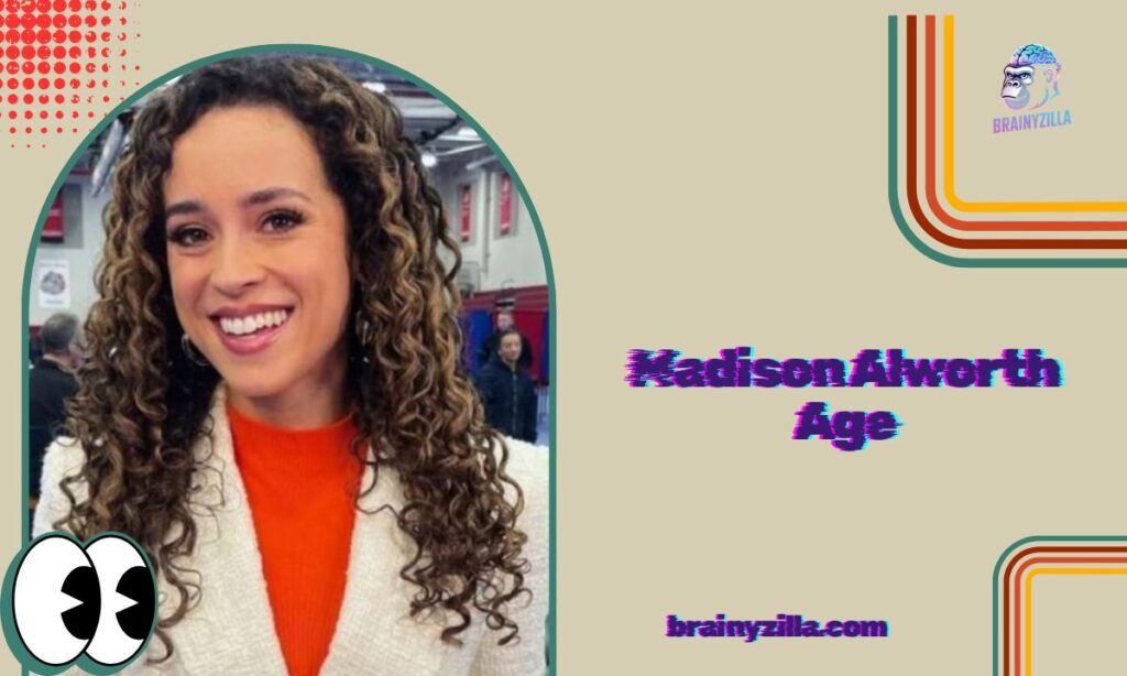 Madison Alworth Age