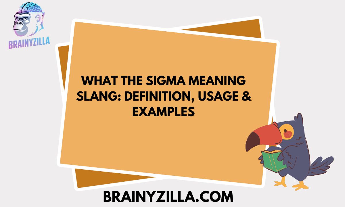 What the Sigma Meaning Slang: Definition, Usage & Examples