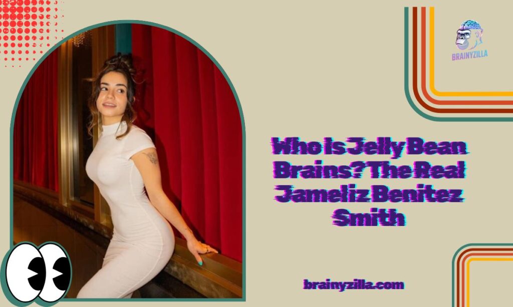 Who Is Jelly Bean Brains? The Real Jameliz Benitez Smith