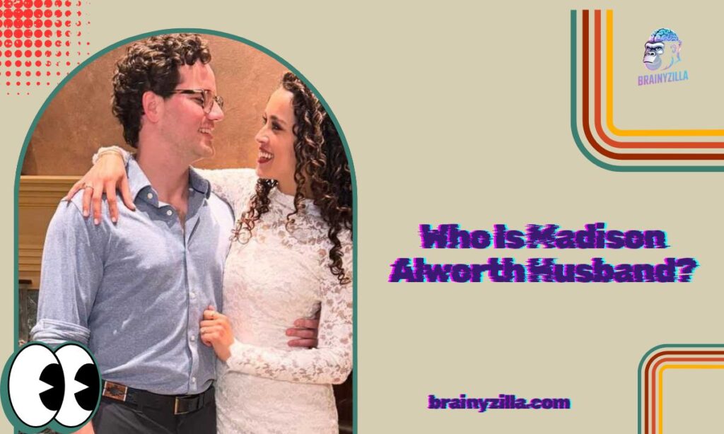 Who Is Madison Alworth Husband?